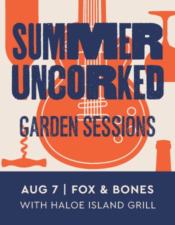 Summer Uncorked Garden Sessions | Fox And Bones